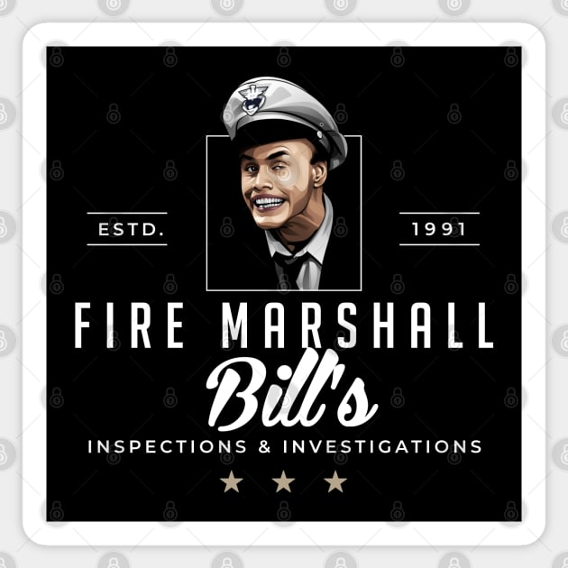 Fire Marshall Bill - Inspections & Investigations Est. 1991 Sticker by BodinStreet